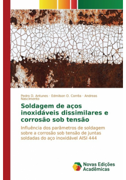 Soldagem de aços inoxidáveis dissimilares e corrosão sob tensão