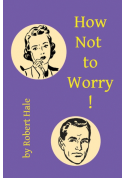How Not to Worry!