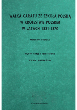 Walka caratu ze szkołą polską w Królestwie Polskim w latach 1831 do 1870