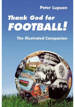Thank God for Football! - The Illustrated Companion