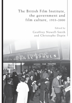 The British Film Institute, the government and film culture, 1933-2000