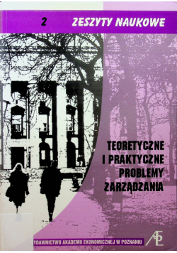 Teoretyczne i praktyczne problemy zarzadzania