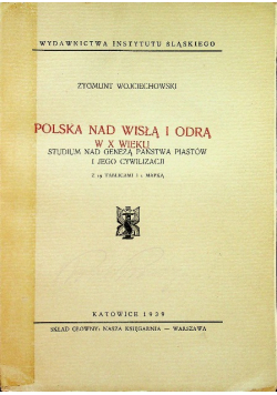 Polska nad Wisłą i Odrą w X wieku 1939 r