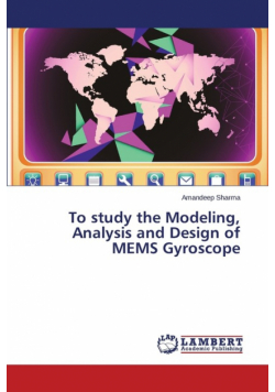 To Study the Modeling, Analysis and Design of Mems Gyroscope