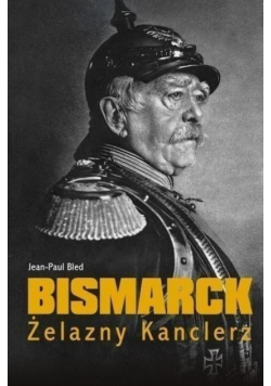 Bismarck Żelazny Kanclerz