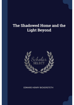 The Shadowed Home and the Light Beyond
