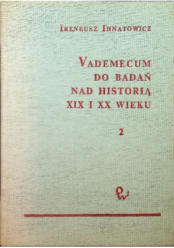 Vademecum do badań nad historią XIX i XX