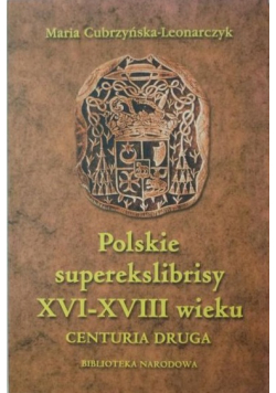 Polskie superekslibrisy XVI - XVII wieku centuria druga