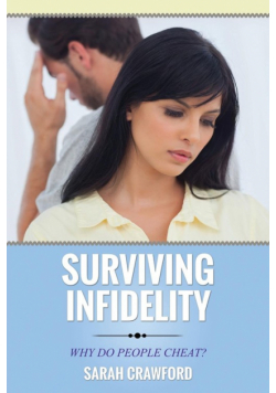 Surviving Infidelity Why Do People Cheat?