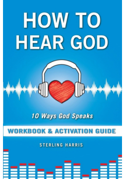 How to Hear God Workbook and Activation Guide