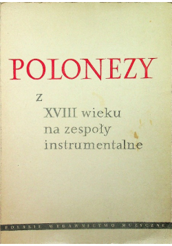 Polonezy z XVIII wieku na zespoły instrumentalne