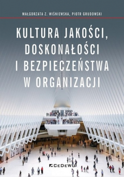 Kultura jakości doskonałości i bezpieczeństwa w organizacji