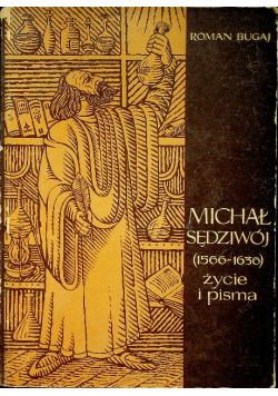 Michał Sędziwój życie i pisma
