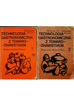 Technologia gastronomiczna z towaroznawstwem dla technikum Tom 1 i 2
