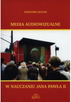 Media audiowizualne w nauczaniu Jana Pawła II