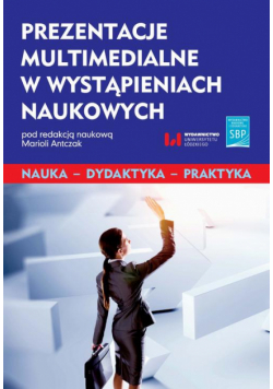 Prezentacje multimedialne w wystąpieniach naukowych