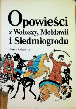 Opowieści z Wołoszy Mołdawii i Siedmiogrodu