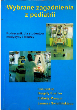 Wybrane zagadnienia z pediatrii podręcznik dla studentów medycyny i lekarzy