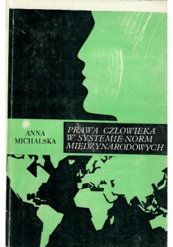 Prawa Człowieka w systemie norm międzynarodowych