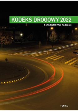 Kodeks drogowy 2022 z komentarzem do zmian