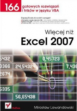Więcej niż Excel 2007 166 gotowych rozwiązań i trików w języku VBA