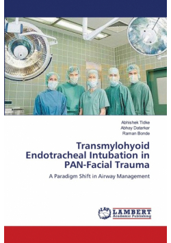 Transmylohyoid Endotracheal Intubation in PAN-Facial Trauma