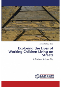 Exploring the Lives of Working Children Living on Streets