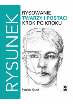 Rysowanie twarzy i postaci krok po kroku