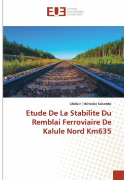 Etude De La Stabilite Du Remblai Ferroviaire De Kalule Nord Km635
