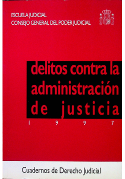 Delitos contra la administracion de justicia