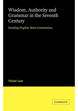 Wisdom, Authority and Grammar in the Seventh Century