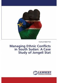 Managing Ethnic Conflicts in South Sudan