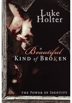 A Beautiful Kind of Broken
