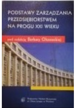 Podstawy zarządzania przedsiębiorstwem na progu XXI wieku