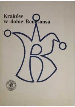 Kraków w dobie Renesansu