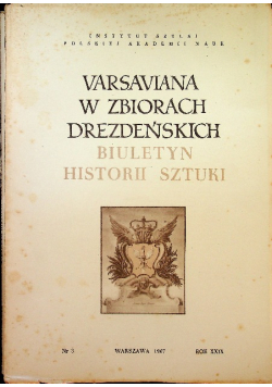 Biuletyn Historii sztuki Nr 3 / 1967 Varsaviana w zbiorach drezdeńskich