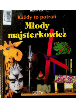 Każdy to potrafi Młody majsterkowicz