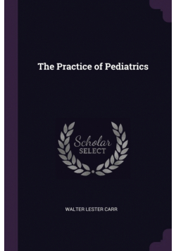 The Practice of Pediatrics