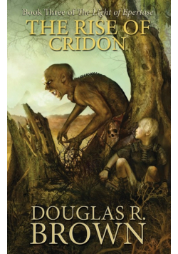 The Rise of Cridon (the Light of Epertase, Book Three)