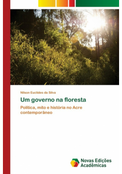 Um governo na floresta