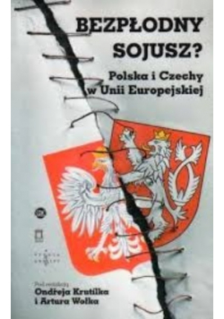 Bezpłodny sojusz ? Polska i Czechy w Unii Europejskiej