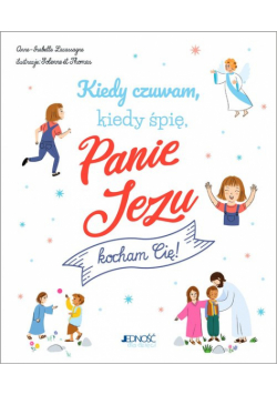 Kiedy czuwam kiedy śpię Panie Jezu kocham Cię!