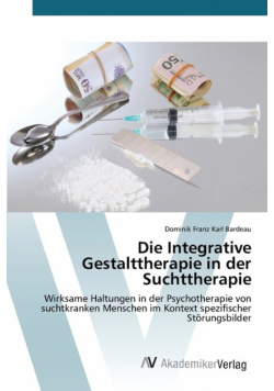 Die Integrative Gestalttherapie in der Suchttherapie