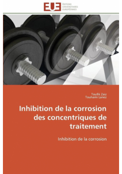 Inhibition de la corrosion des concentriques de traitement
