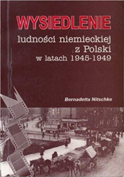 Wysiedlenie ludności niemieckiej z Polski w latach 1945 - 1949