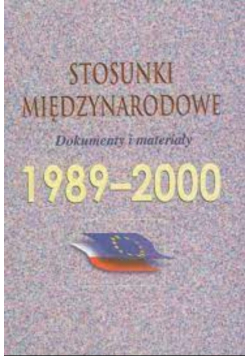 Stosunki międzynarodowe dokumenty i materiały 1989 - 2000