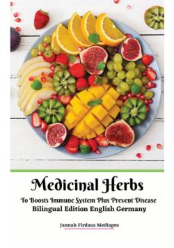 Medicinal Herbs To Boosts Immune System Plus Prevent Disease Bilingual Edition English Germany