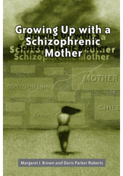 Growing Up with a Schizophrenic Mother