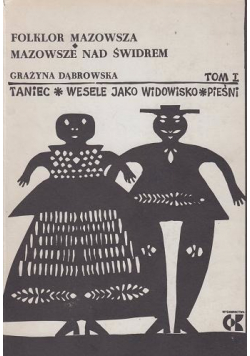 Taniec, wesele jako widowisko pieśni Tom I