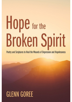 Hope for the Broken Spirit